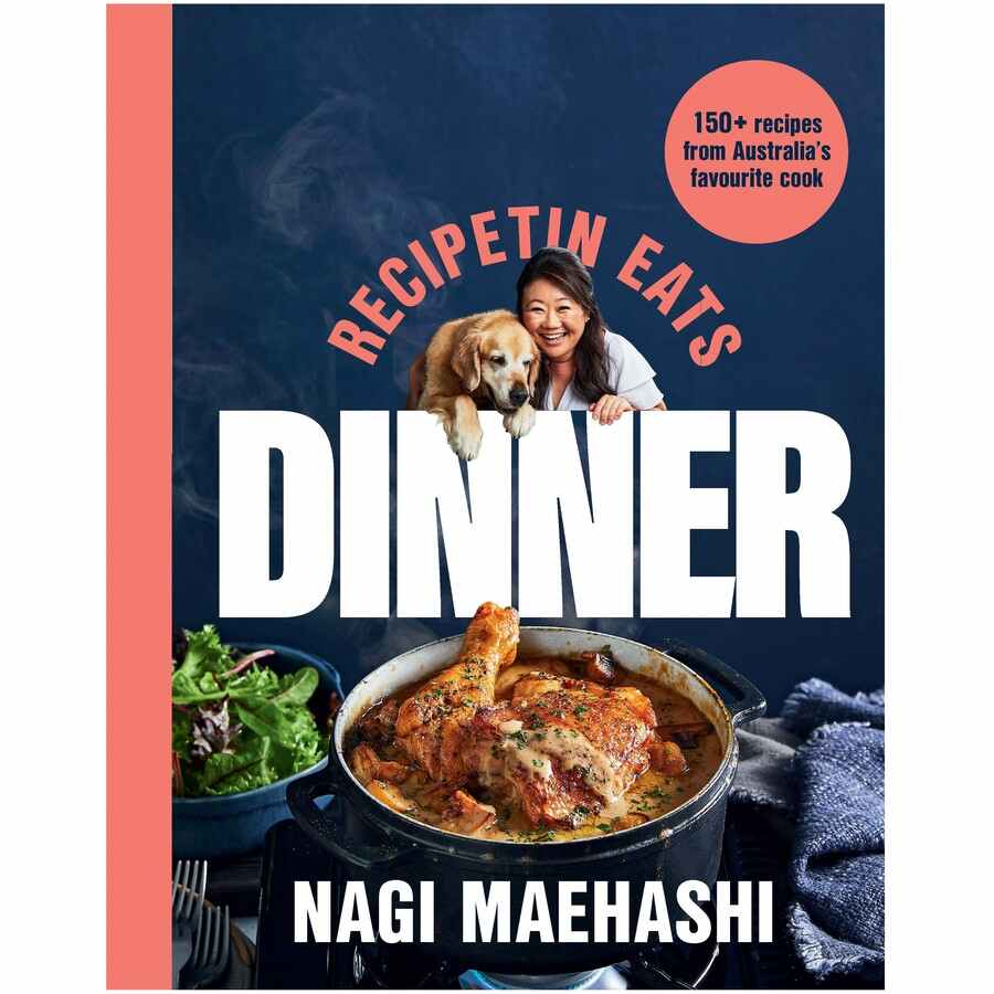 Recipe Tin Eats: Dinner by Nagi Maehashi